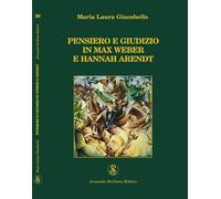 Pensiero e giudizio in Max Weber e Hannah Arendt
