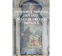 Pensiero e impegno sociale in San Francesco di Paola. Nuova ediz.