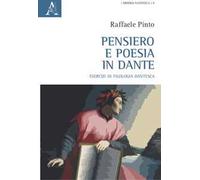 Pensiero e poesia in Dante. Esercizi di filologia dantesca