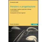Pensiero e progettazione. La psicologia cognitiva applicata al design e al...