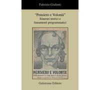 «Pensiero e volontà». Itinerari teorici e lineamenti programmatici