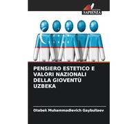 PENSIERO ESTETICO E VALORI NAZIONALI DELLA GIOVENTÙ UZBEKA