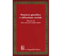 Pensiero giuridico e riflessione sociale. Discorsi sul «Liber amicorum» Andrea Bixio