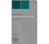 Pensiero greco e cultura araba - Gutas Dimitri