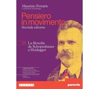 Pensiero in movimento. Con Quaderno per l'argomentazione, la logica e l'orientamento. Per le Scuole superiori. Con e-book. Con espansione online. La ... ai dibattiti contemporanei (Vol. 3A-3B)