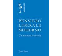 Pensiero liberale moderno. Un manifesto in divenire