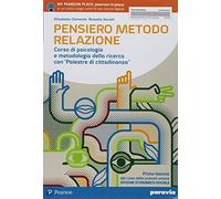 Pensiero metodo relazione. Corso di psicologia e metodologia della ricerca con «Palestre di cittadinanza». Per le Scuole superiori. Con ebook. Con espansione online