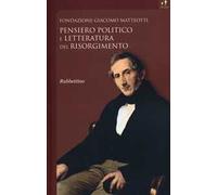 Pensiero politico e letteratura del risorgimento. Atti del Convegno