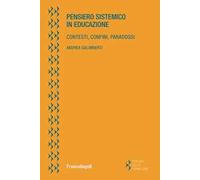 Pensiero sistemico in educazione. Contesti, confini, paradossi