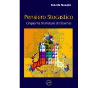 Pensiero Stocastico: Cinquanta sfumature di dissenso