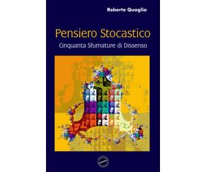Pensiero Stocastico: Cinquanta sfumature di dissenso