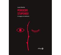 PENSIERO STUPENDO. UN SAGGIO SUL TRADIMENTO - Starita Luca - 2023 - Effequ