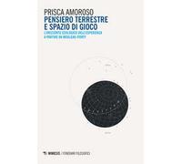 Pensiero terrestre e spazio di gioco. L'orizzonte ecologico dell'esperienza a partire da Merleau-Ponty