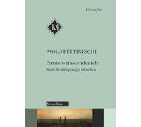 Pensiero trascendentale. Studi di antropologia filosofica