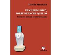 Pensiero unico, forse neanche quello. Saggi sul banale contemporaneo