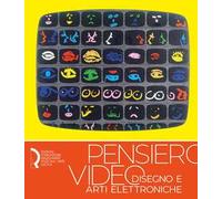 Pensiero video. Disegno e arti elettroniche