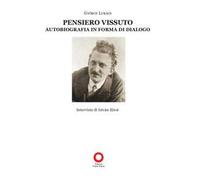 Pensiero vissuto. Autobiografia in forma di dialogo