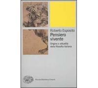 Pensiero vivente. Origini e attualità della filosofia italiana