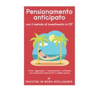 Pensionamento anticipato con il metodo di investimento in ETF