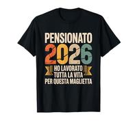Pensionato 2026 Traguardo della Pensione con Ironia Maglietta