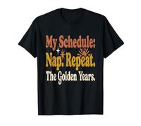 Pensionato Napper My Schedule Nap Ripeti Gli Anni d'oro Maglietta