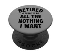 Pensionato pronto a fare tutto il nulla che voglio umorismo pensionistico PopSockets PopGrip Adesivo