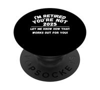 Pensione 2025 Sono in pensione Non me lo fai sapere PopSockets PopGrip Adesivo