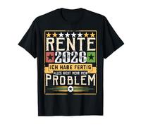 Pensione 2026 Ho Finito Tutto Non più Il Mio Problema Maglietta