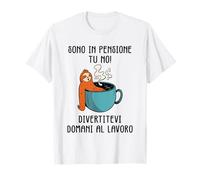 Pensione Pensionato Pensionamento - Sono in Pensione Maglietta