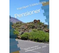 Pensioner: Travels and other Adventures II 2016 - 2022