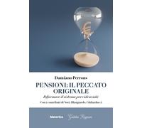 Pensioni: il peccato originale. Riformare il sistema previdenziale