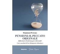 Pensioni: il peccato originale. Riformare il sistema previdenziale