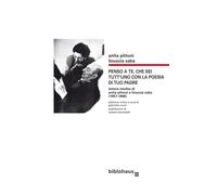 Penso a te, che sei tutt'uno con la poesia di tuo padre. Lettere inedite di Anita Pittoni e Linuccia Saba (1957-1966). Ediz. critica
