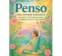 Penso - Calm Colouring in the Chaos: Yoga-Inspired Colouring for Adults