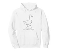 Penso Che causerò Problemi di proposito Funny Goose Meme Felpa con Cappuccio