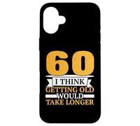 Penso che invecchiare richiederebbe più di un felice 60 ° Custodia per iPhone 16 Plus