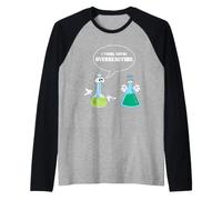Penso Che Tu Stia Esagerando Chimico Regalo Nerd Chimica Maglia con Maniche Raglan