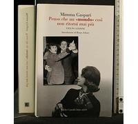 Penso che un «mondo» così non ritorni mai più. Vita in canzone