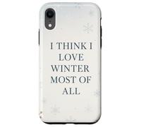 Penso di amare l'inverno più di tutto il Natale con fiocchi di neve Custodia per iPhone XR