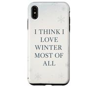 Penso di amare l'inverno più di tutto il Natale con fiocchi di neve Custodia per iPhone XS Max