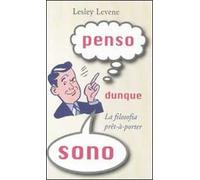 Penso dunque sono. La filosofia prêt-à-porter