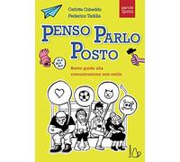 Penso, parlo, posto. Breve guida alla comunicazione non ostile