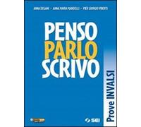 Penso parlo scrivo. Prove INVALSI. Per le Scuole superiori