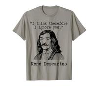 Penso Quindi di ignorarti - René Descartes Sarcastic Maglietta