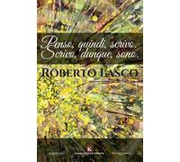 Penso, quindi, scrivo. Scrivo, dunque, sono.