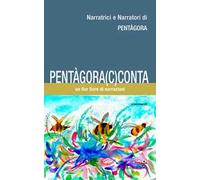 Pentàgora(c)conta. Un fior fior di narrazioni