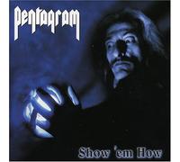 Pentagram - Show 'em How