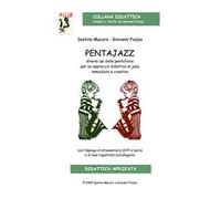 Pentajazz. Diversi usi delle pentafonie per un approccio didattico al jazz immediato e creativo. Con CD-Audio