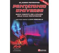 Pentatonic universe. Nuovi concetti per l'utilizzo delle scale pentatoniche. Metodo. Con File audio per il download