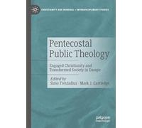 Pentecostal Public Theology: Engaged Christianity and Transformed Society in Europe